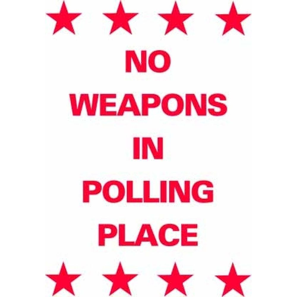 NO WEAPONS IN POLLING PLACE DOUBLE SIDED SG-305A2