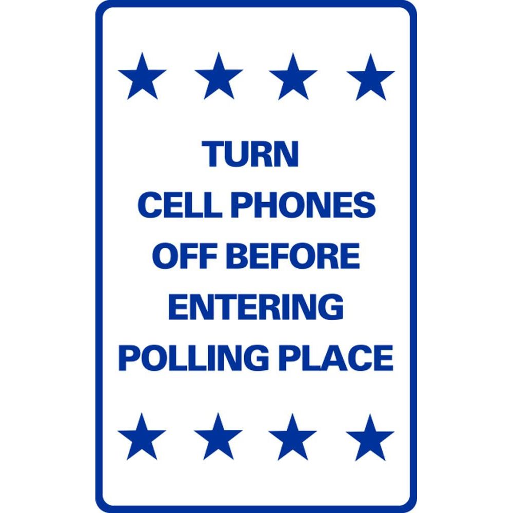 Turn Cell Phones Off Before Entering Polling Place SG-217F