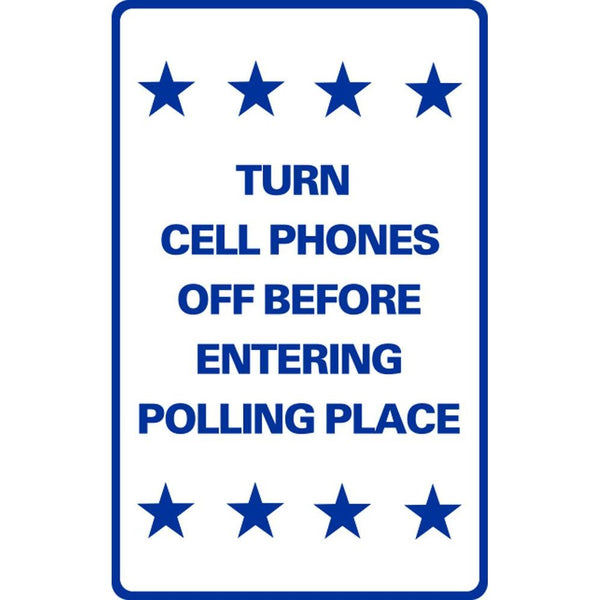 Turn Cell Phones Off Before Entering Polling Place SG-217F