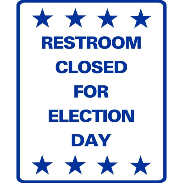 RESTROOM CLOSED FOR ELECTION DAY SG-304C