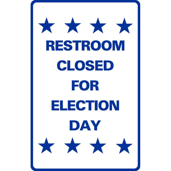 RESTROOM CLOSED FOR ELECTION DAY SG-304H