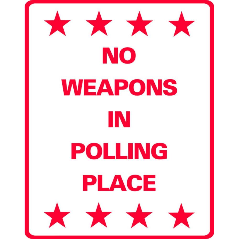 NO WEAPONS IN POLLING PLACE SG-305JS