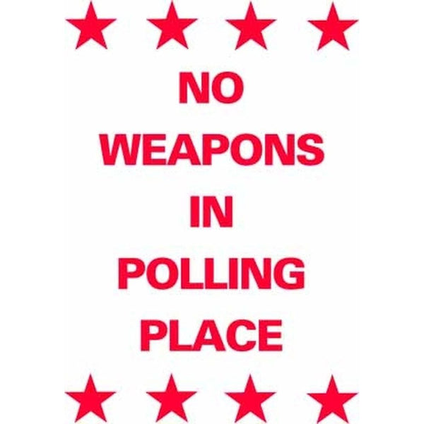 NO WEAPONS IN POLLING PLACE SG-305A