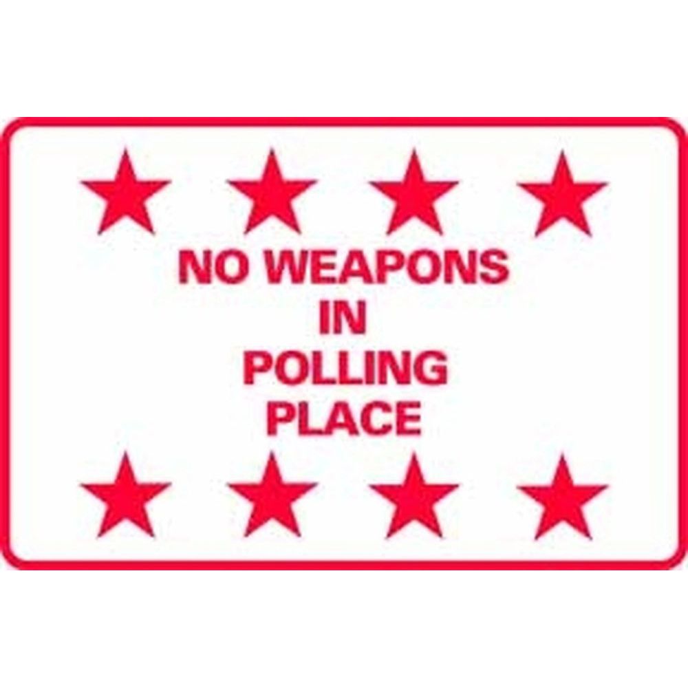 NO WEAPONS IN POLLING PLACE SG-305D