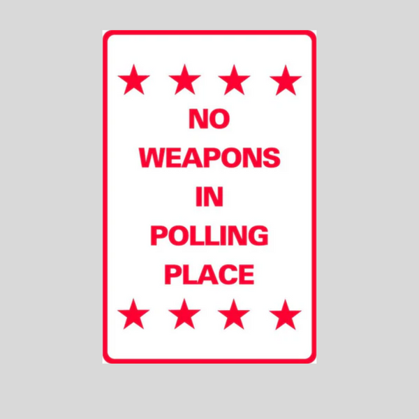 NO WEAPONS IN POLLING PLACE Tabletop Sign Only SG-305JS
