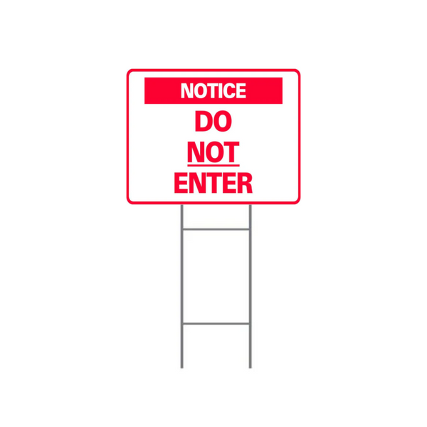 NOTICE DO NOT ENTER DOUBLE-SIDED H-Stake Sign SG-303D2