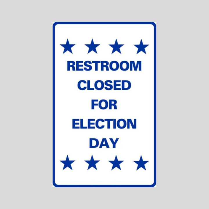 RESTROOM CLOSED FOR ELECTION DAY Weightable Base Sign (SG-304H)