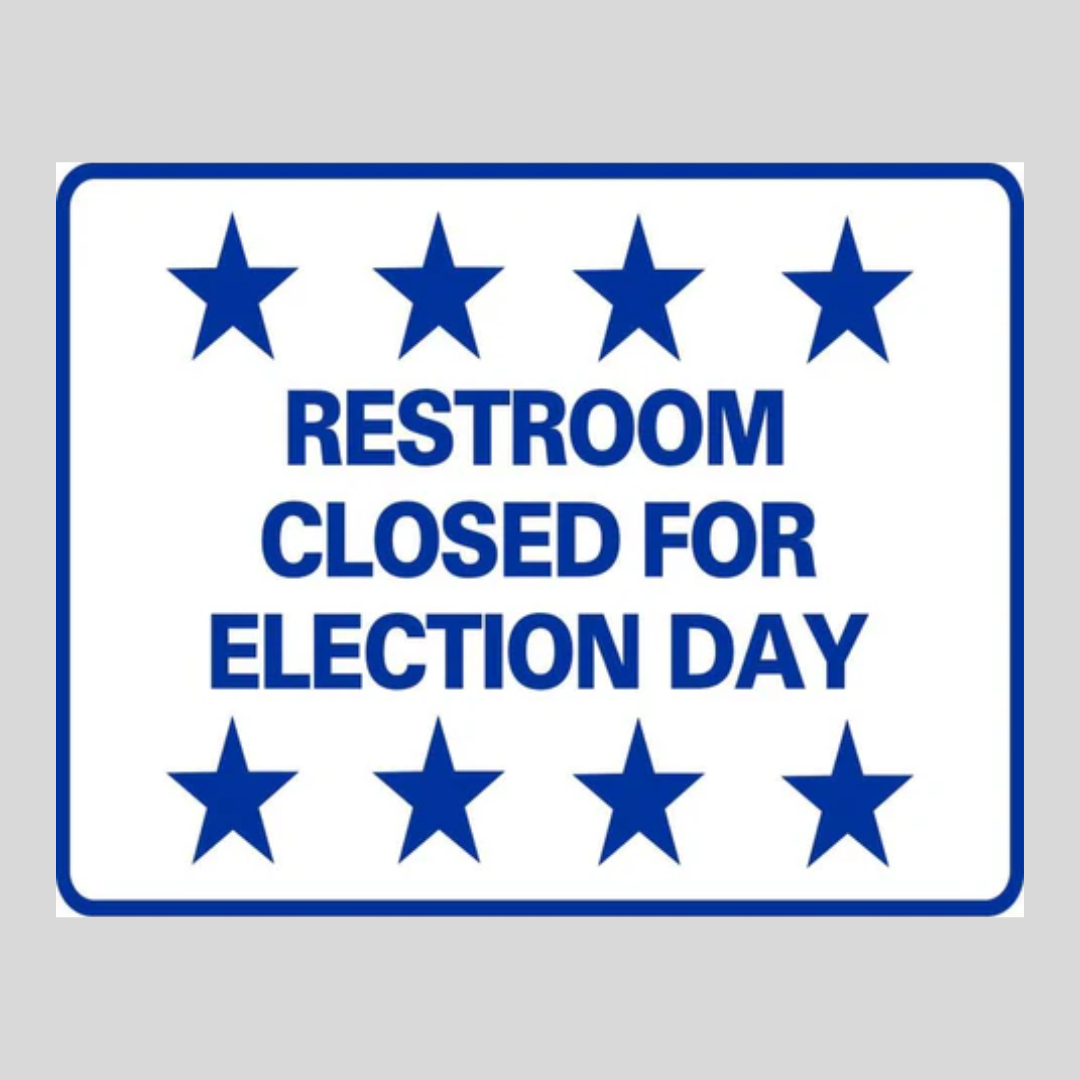 RESTROOM CLOSED FOR ELECTION DAY Corrugated A-Frame - Multi SG-304G