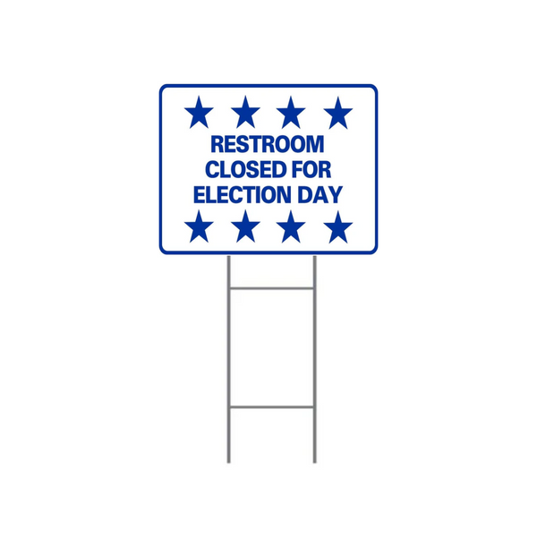 RESTROOM CLOSED FOR ELECTION DAY DOUBLE-SIDED H-Stake Sign SG-304D2