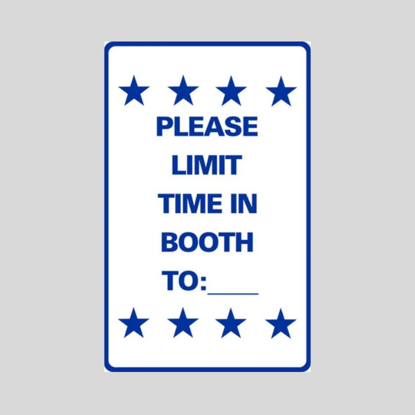 PLEASE LIMIT TIME IN BOOTH TO:___ Wall Sign SG-306H2