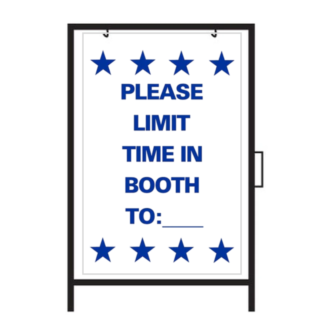 PLEASE LIMIT TIME IN BOOTH TO:___ Metal A-Frame Sign SG-306A