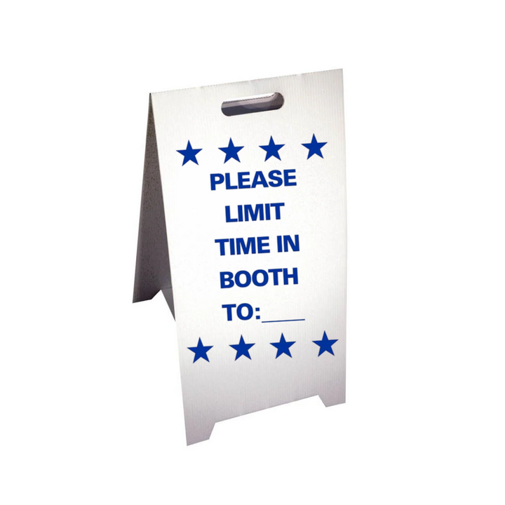 PLEASE LIMIT TIME IN BOOTH TO:___  Corrugated A-Frame Sign (SG-306F)
