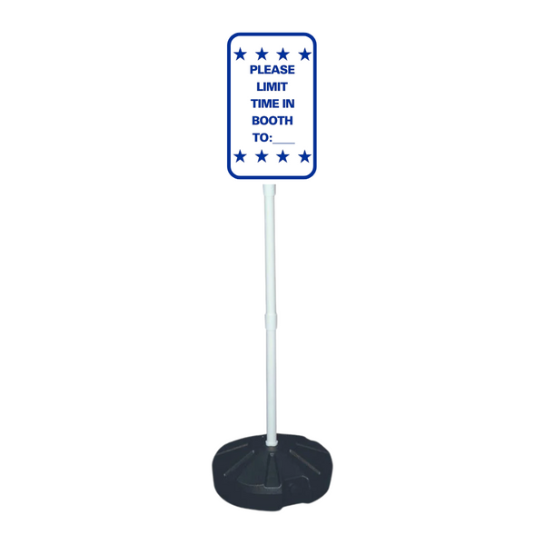 PLEASE LIMIT TIME IN BOOTH TO:___  Weightable Base Sign SG-306H