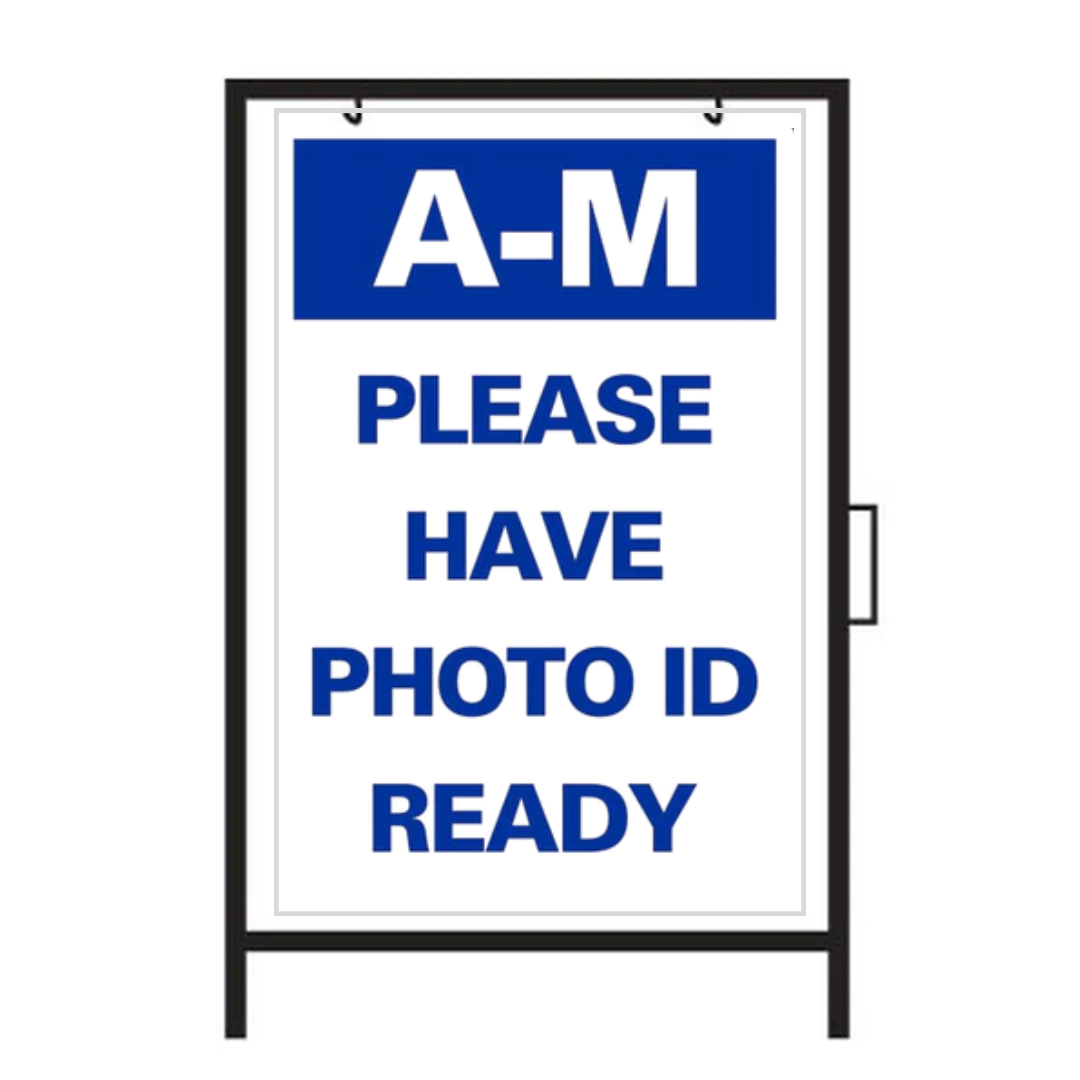A-M PLEASE HAVE PHOTO ID READY Metal A-Frame Sign (SG-316A)