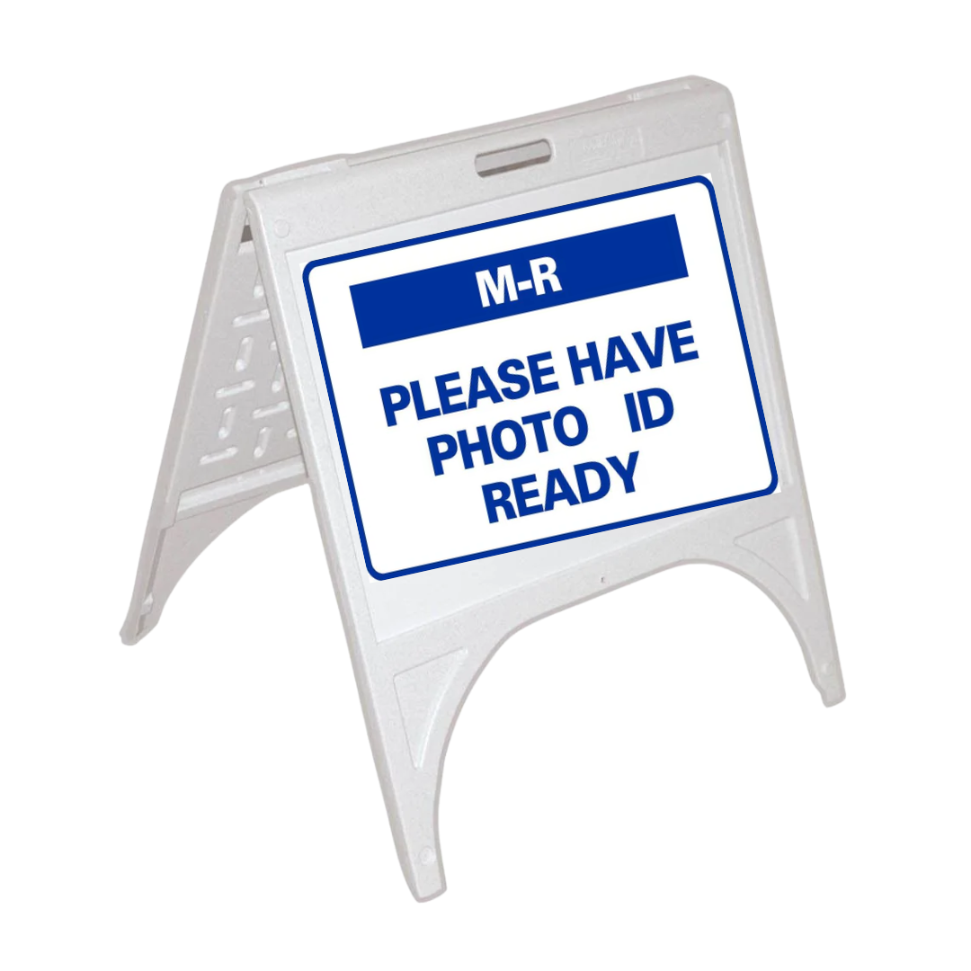 M-R PLEASE HAVE PHOTO ID READY Small A-Frame Sign (SG-320D)