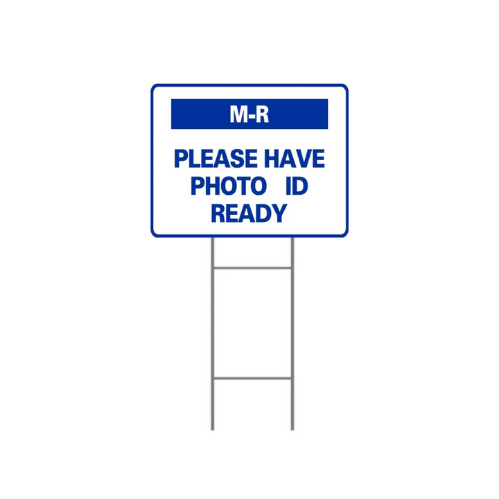 M-R PLEASE HAVE PHOTO ID READY DOUBLE-SIDED H-Stake Sign (SG-320D2)