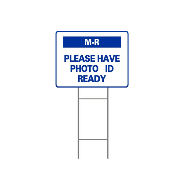 M-R PLEASE HAVE PHOTO ID READY DOUBLE-SIDED H-Stake Sign (SG-320D2)