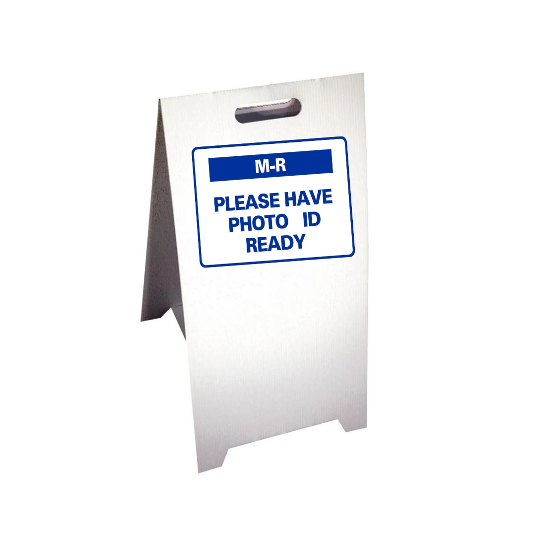 M-R PLEASE HAVE PHOTO ID READY Corrugated A-Frame Sign (SG-320G)