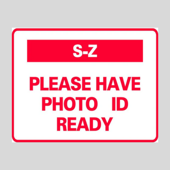S-Z PLEASE HAVE PHOTO ID READY Small A-Frame Sign (SG-321D)