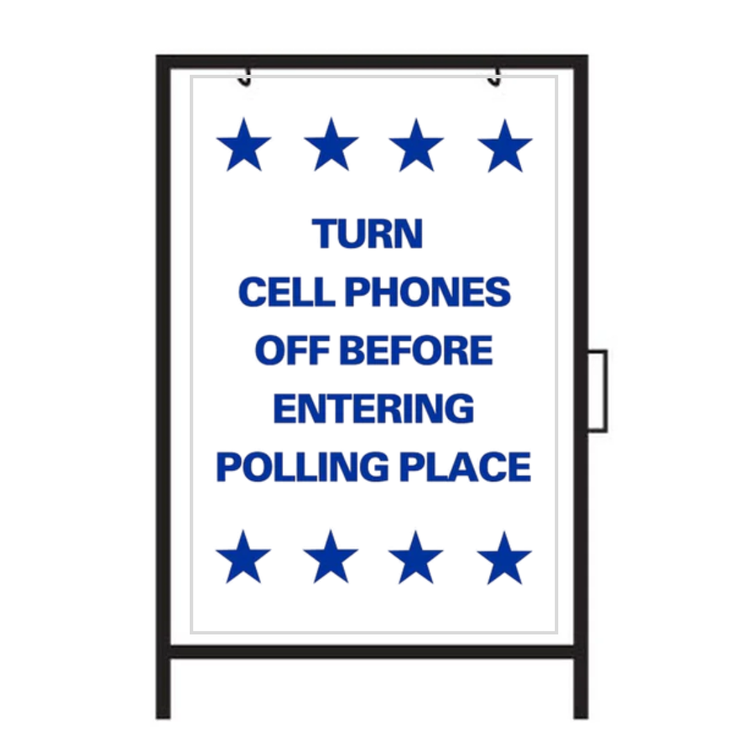TURN CELL PHONES OFF BEFORE ENTERING POLLING PLACE DOUBLE-SIDED Metal A-Frame Sign SG-217A SG-217A2