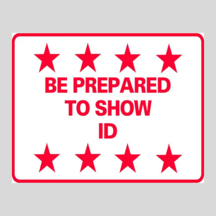 BE PREPARED TO SHOW ID Small A-Frame Sign (SG-222D)