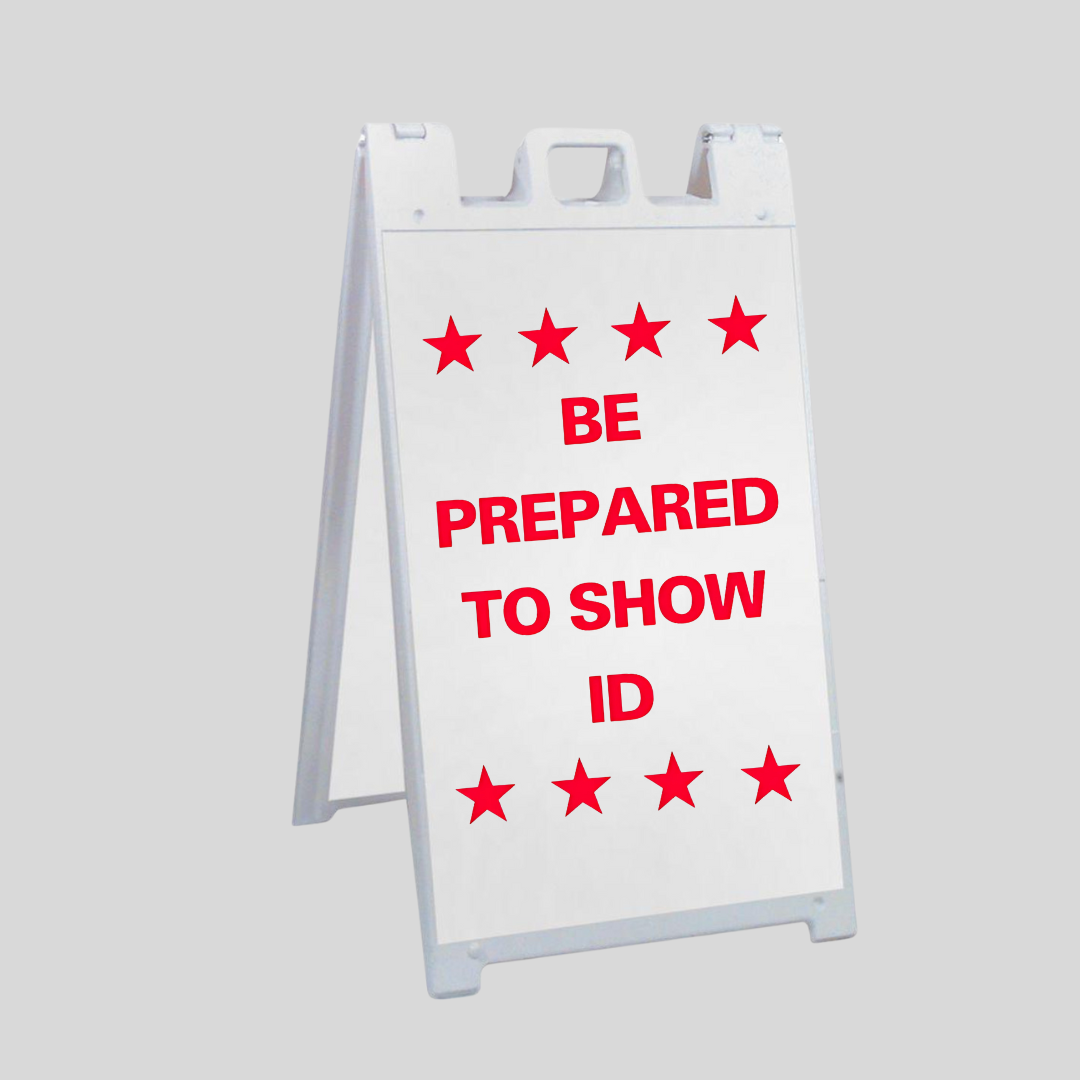 BE PREPARED TO SHOW ID Large A-Frame Sign (SG-222B)