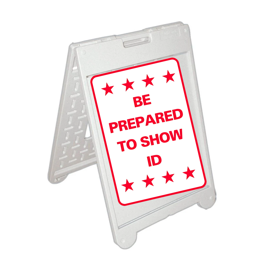 BE PREPARED TO SHOW ID Medium A-Frame Sign SG-222C