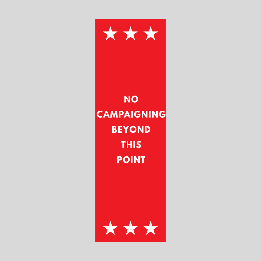 NO CAMPAIGNING BEYOND THIS POINT Plasticade Stacking Sign (SG-214N)
