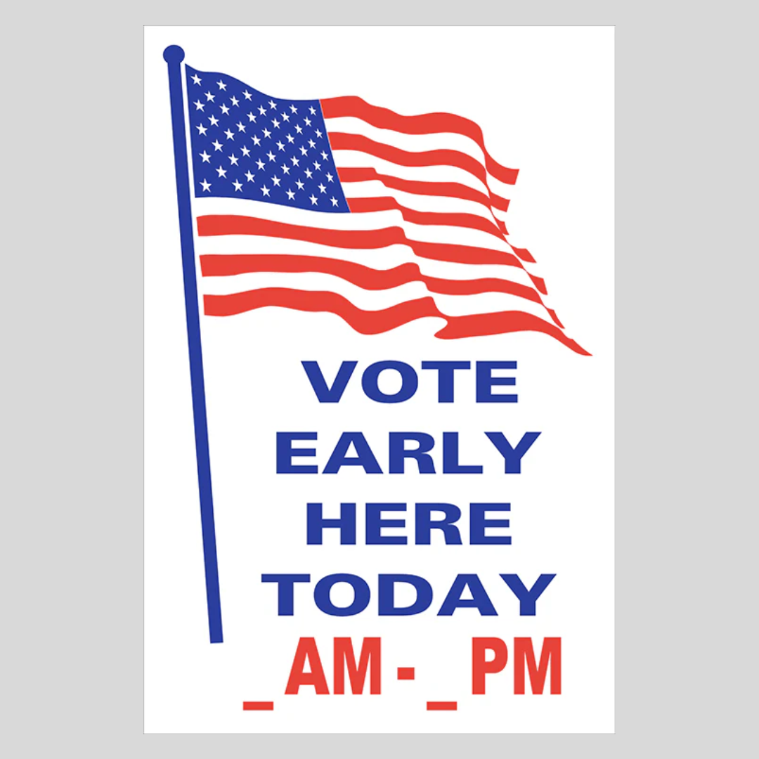 VOTE EARLY HERE TODAY AM-PM DOUBLE-SIDED Sign (SG-112A2)