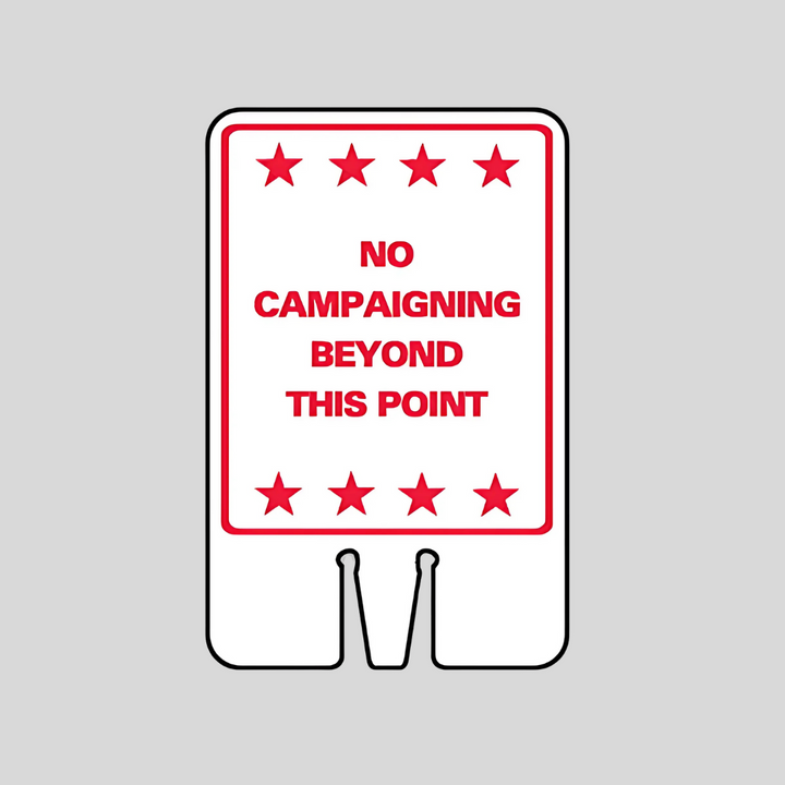 NO CAMPAIGNING BEYONG THIS POINT DOUBLE-SIDED Cone Topper Sign (SG-214I2)