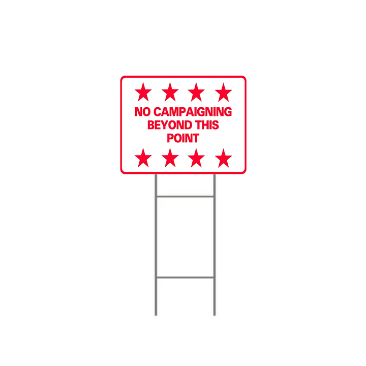 NO CAMPAIGNING BEYONG THIS POINT H-Stake Sign (SG-214D2)
