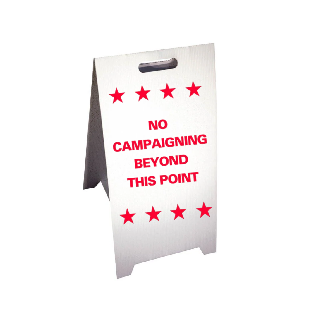NO CAMPAIGNING BEYOND THID POINT Corrugated A-Frame Sign (SG-214F)