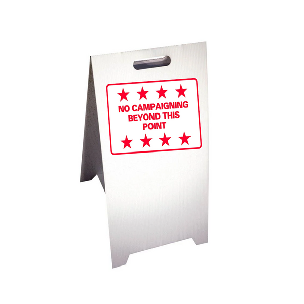 NO CAMPAIGNING BEYOND THID POINT Corrugated A-Frame Sign 2 SG-214G