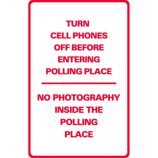 Turn Cell Phones off-No Photograph's Inside The Polling Place SG-218H2