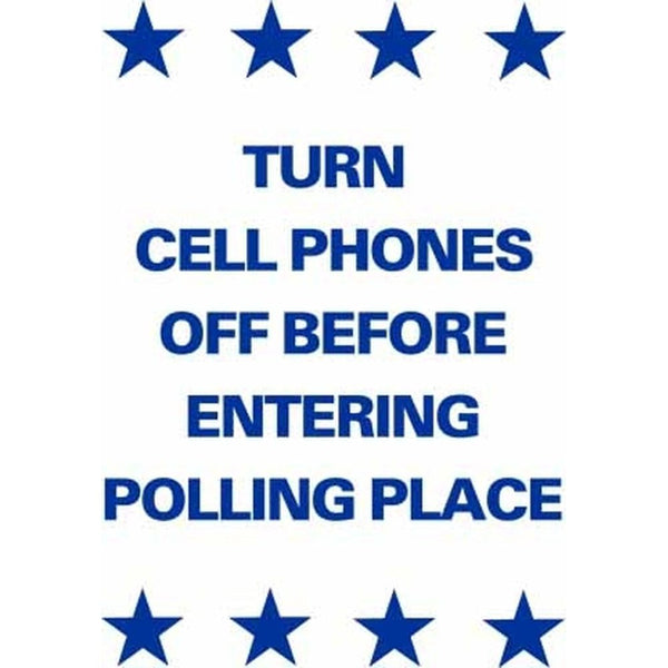 Turn Cell Phones Off Before Entering Polling Place DOUBLE SIDED SG-217A2