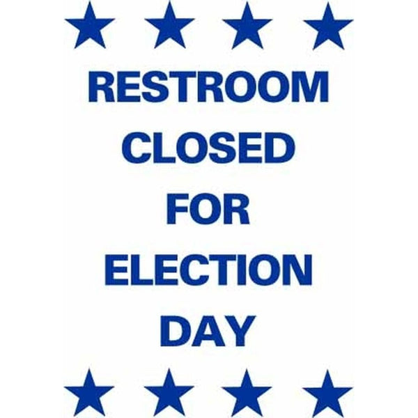 RESTROOM CLOSED FOR ELECTION DAY DOUBLE SIDED SG-304A2