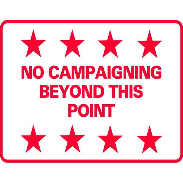 No Campaigning Beyond This Point SG-214G