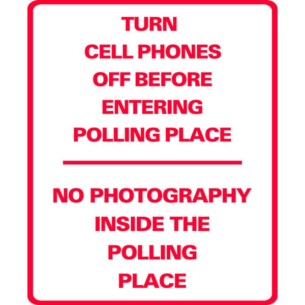 Turn Cell Phones off-No Photograph's Inside The Polling Place SG-218C