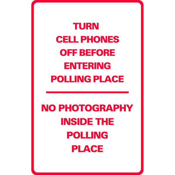 Turn Cell Phones off-No Photograph's Inside The Polling Place SG-218H