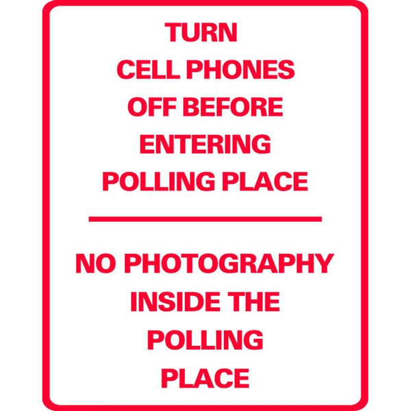 Turn Cell Phones off-No Photograph's Inside The Polling Place SG-218JS