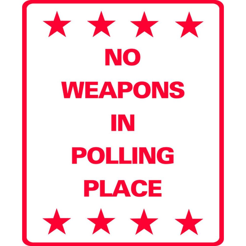 NO WEAPONS IN POLLING PLACE SG-305C