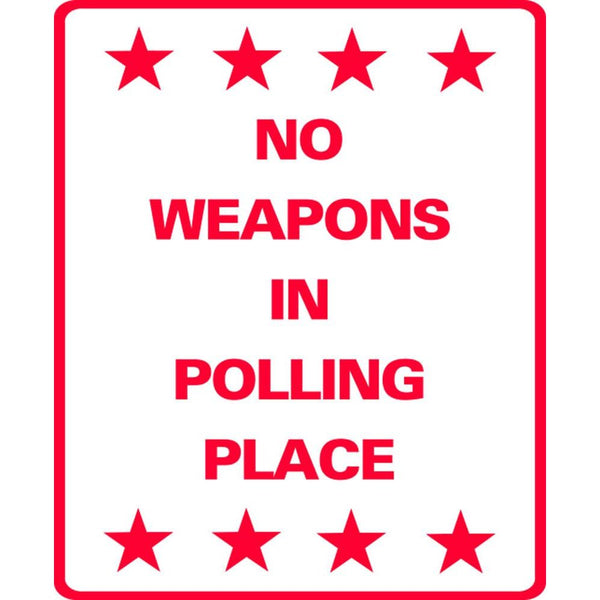 NO WEAPONS IN POLLING PLACE SG-305C