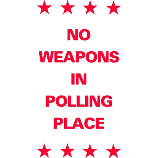 NO WEAPONS IN POLLING PLACE SG-305E