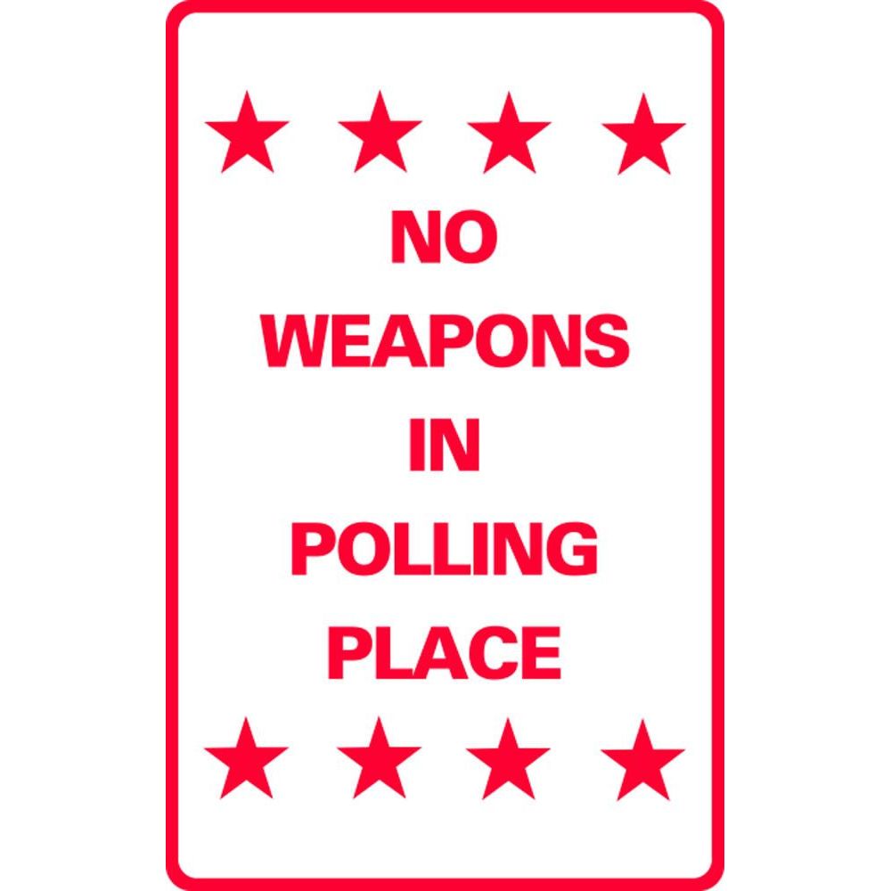 NO WEAPONS IN POLLING PLACE SG-305F