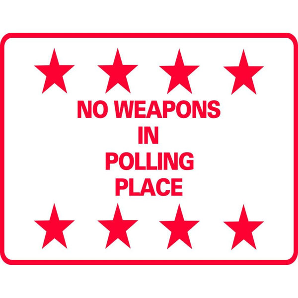 NO WEAPONS IN POLLING PLACE SG-305G