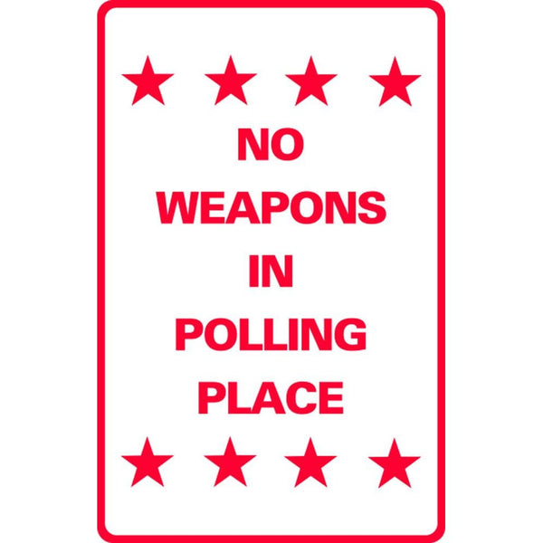 NO WEAPONS IN POLLING PLACE SG-305H