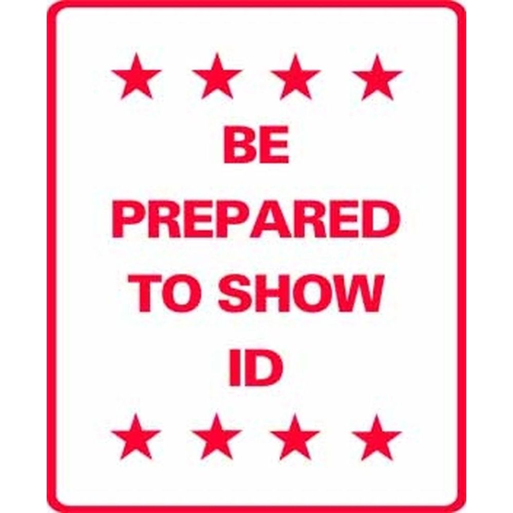BE PREPARED TO SHOW ID SG-222J